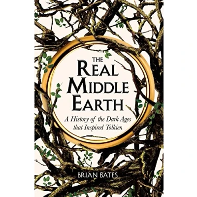 Abbildung von the Real Middle Earth: A History of Dark Ages that Inspired Tolkien