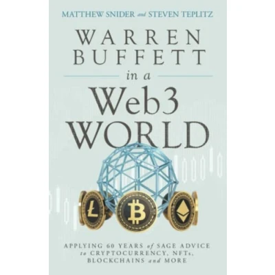 Abbildung von Warren Buffett in a Web3 World: Applying 60 Years of Sage Advice to Cryptocurrency, NFTs, Blockchains and More