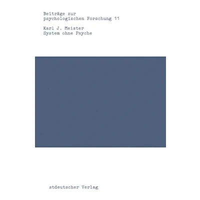 Abbildung von System ohne Psyche: zur Kritik Der Pragmatischen Kommunikationstheorie Und Ihrer Anwendungen (Beitrage psychologischen Forschung) (German Edition) ... Forschung, 11, Band 11)