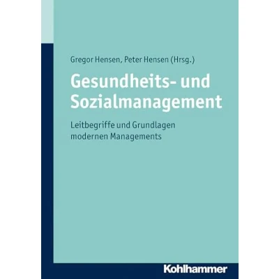 Abbildung von Gesundheits und Sozialmanagement: Leitbegriffe Grundlagen modernen Managements