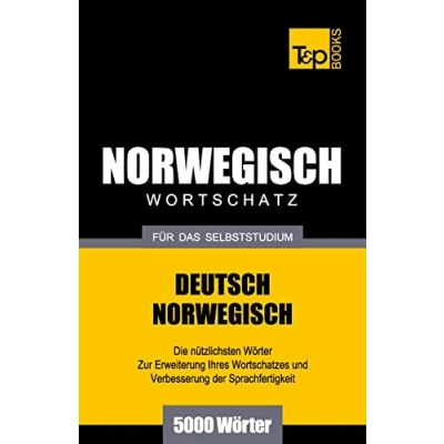 Abbildung von Wortschatz Deutsch Norwegisch für das Selbststudium. 5000 Wörter (German Collection, Band 202)