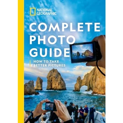 Abbildung von National Geographic Complete Photo Guide: How to Take Better Pictures