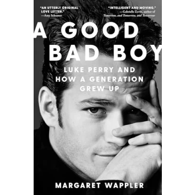 Abbildung von a Good Bad Boy: Luke Perry and How Generation Grew Up