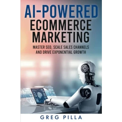 Abbildung von AI POWERED ECOMMERCE MARKETING: Master SEO, Scale Sales Channels and Drive Exponential Growth