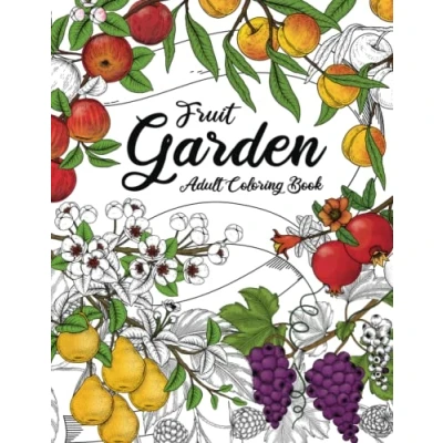 Abbildung von Fruit Garden Adult Coloring Book: Botanical Tree Prints Over 50 Relaxing Nature Designs to Color for Anxiety Relief
