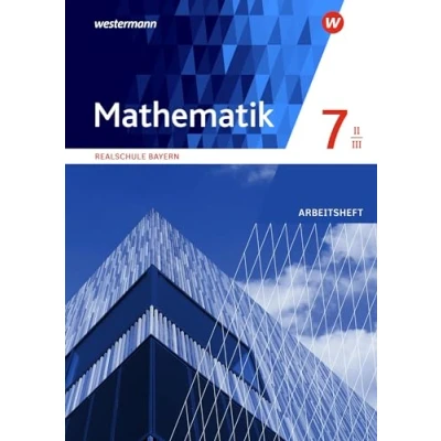 Abbildung von Mathematik Ausgabe 2016 für Realschulen in Bayern: Arbeitsheft 7 WPF II/III mit Lösungen