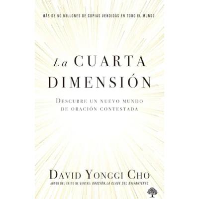 Abbildung von La cuarta dimensión: Descubre Un nuevo mundo de oración contestada / The Fourth Dimension: Discovering a New World of Answered Prayer: ... Prayer