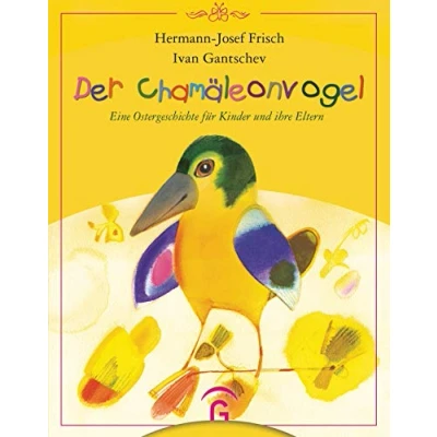 Abbildung von Der Chamäleonvogel: Eine Ostergeschichte für Kinder und ihre Eltern Das perfekte Ostergeschenk ab 4 Jahren