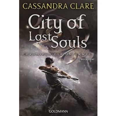 Abbildung von City of Lost Souls: Chroniken der Unterwelt 5 (Die Unterwelt, Band 5)
