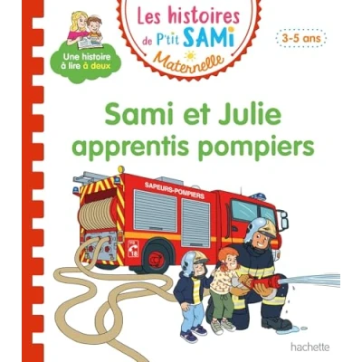 Abbildung von Les histoires de P&#039;tit Sami Maternelle (3 5 ans) : et Julie apprentis pompiers