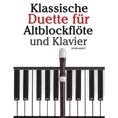 Abbildung von Klassische Duette für Altblockflöte und Klavier: Anfänger. Mit Musik von Brahms, Handel, Vivaldi anderen Komponisten