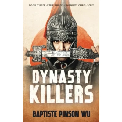 Abbildung von Dynasty Killers: An Epic Novel of Ancient China (The Three Kingdoms Chronicles, Band 3)