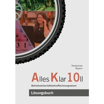 Abbildung von Alles Klar 10 II Betriebswirtschaftslehre/Rechnungswesen: Lösungen zum Lehr und Arbeitsbuch nach dem LehrplanPLUS