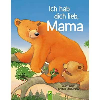Abbildung von Ich hab dich lieb, Mama Ab 2 Jahren: Ein Vorlesebuch über die Liebe zwischen Mutter und Kind. Das perfekte Geschenk für alle Mütter zum Muttertag