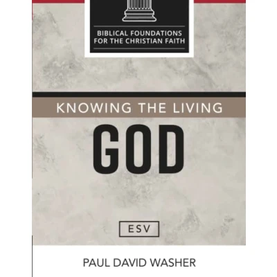 Abbildung von Knowing the Living God [ESV Edition] (Biblical Foundations for Christian Faith Series])