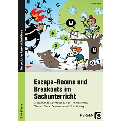 Abbildung von Escape Rooms und Breakouts im Sachunterricht: 5 spannende Abenteuer zu den Themen Wald, Wasser, Sinne, Feuerwehr Orientierung (3. 4. Klasse)
