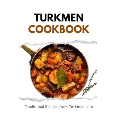 Abbildung von Turkmen Cookbook: Traditional Recipes from Turkmenistan (Asian Food)