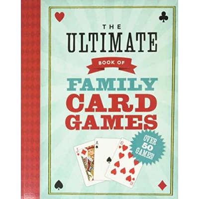 Abbildung von The Ultimate Book of Family Card Games: Over 50 Games!