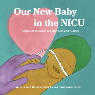 Abbildung von Our New Baby in the NICU: A Special Book for Big Brothers and Sisters (NICU Books Kids Families)