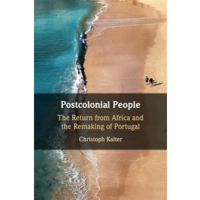 Abbildung von Postcolonial People: the Return from Africa and Remaking of Portugal