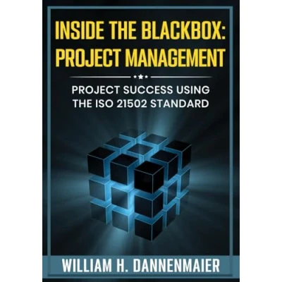 Abbildung von Inside the BlackBox: Project Management: Success Using ISO 21502 Standard