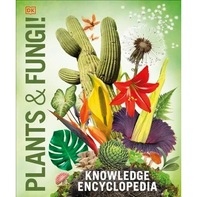 Abbildung von Knowledge Encyclopedia Plants and Fungi!: Our Growing World as You&#039;ve Never Seen It Before (DK Encyclopedias)