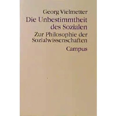 Abbildung von Die Unbestimmtheit des Sozialen: Zur Philosophie der Sozialwissenschaften (Theorie und Gesellschaft)