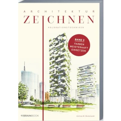 Abbildung von Architektur zeichnen leicht gemacht: Kolorationstechniken. Mit verständlichen Anleitungen, vielen Übungen, Tipps und Tricks + Videotutorials