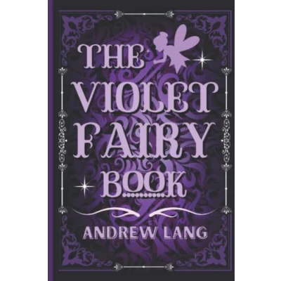 Abbildung von The Violet Fairy Book: by Andrew Lang Original Classic with Illustrated, Annotated Trust Book