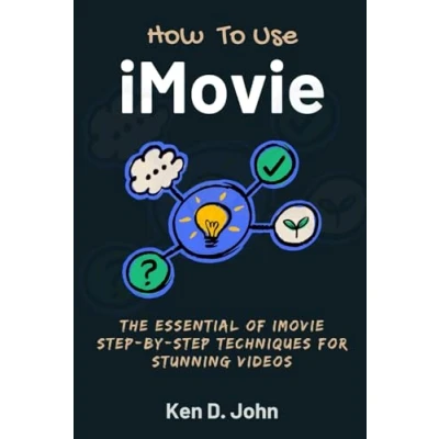 Abbildung von HOW TO USE IMOVIE: The Essentials of iMovie Step by Techniques for Stunning Videos