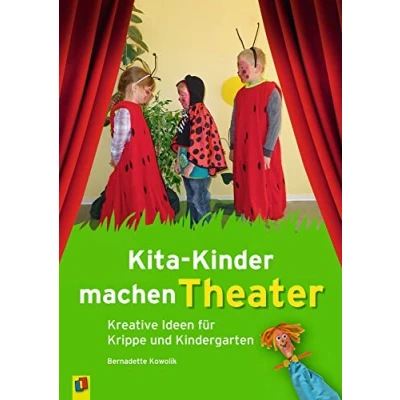 Abbildung von Kita Kinder machen Theater: Kreative Ideen für Krippe und Kindergarten