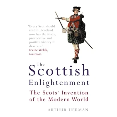 Abbildung von the Scottish Enlightenment: Scots&#039; Invention of Modern World