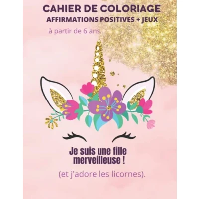 Abbildung von CAHIER de COLORIAGE LICORNE Jeux et affirmations positives: Pour filles, à partir 6 ans