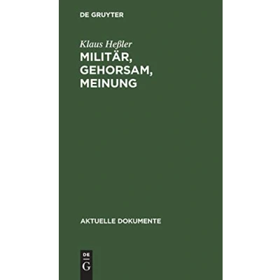 Abbildung von Militär, Gehorsam, Meinung: (Dokumente zur Diskussion in der Bundeswehr) (Aktuelle Dokumente)