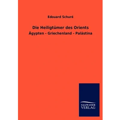 Abbildung von Die Heiligtümer des Orients: Ägypten Griechenland Palästina