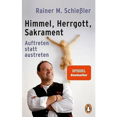 Abbildung von Himmel Herrgott Sakrament: Auftreten statt austreten