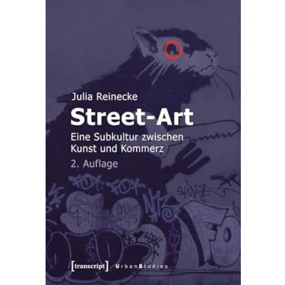 Abbildung von Street Art: Eine Subkultur zwischen Kunst und Kommerz (Urban Studies)