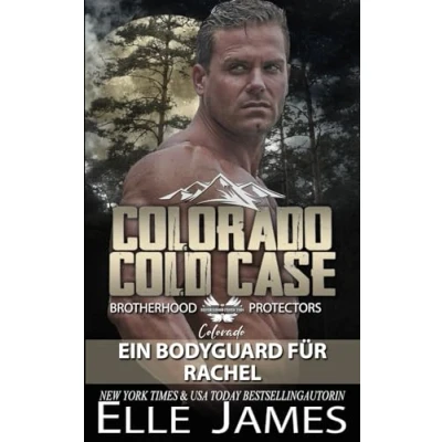Abbildung von Colorado Cold Case: Ein Bodyguard für Rachel (Brotherhood Protectors Reihe, Band 8)
