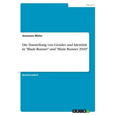 Abbildung von Die Darstellung von Gender und Identität in &quot;Blade Runner&quot; Runner 2049&quot;