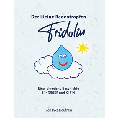 Abbildung von FRIDOLIN der kleine Regentropfen: Eine wundervolle und lehrreiche Geschichte für GROSS KLEIN