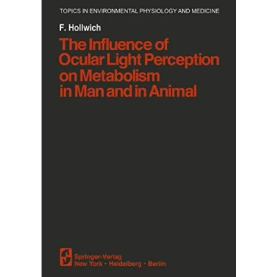 Abbildung von The Influence of Ocular Light Perception on Metabolism in Man and Animal (Topics Environmental Physiology Medicine)