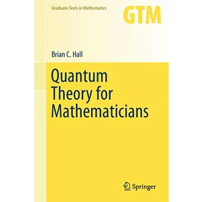 Abbildung von Quantum Theory for Mathematicians (Graduate Texts in Mathematics, Band 267)