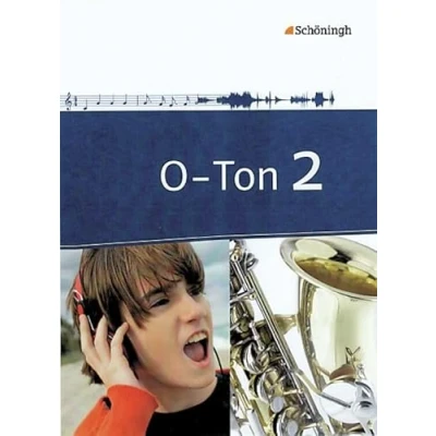 Abbildung von O Ton Arbeitsbücher für den Musikunterricht in der Sekundarstufe I: Schülerband 2: 1 (O Ton: Ausgabe 2011)