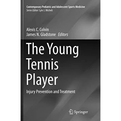 Abbildung von The Young Tennis Player: Injury Prevention and Treatment (Contemporary Pediatric Adolescent Sports Medicine)