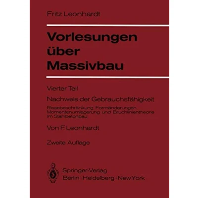 Abbildung von Vorlesungen Über Massivbau: Vierter Teil 4: Nachweis der Gebrauchsfähigkeit Rissebeschränkung, Formänderungen, Momentenumlagerung und ... Bruchlinientheorie im Stahlbetonbau