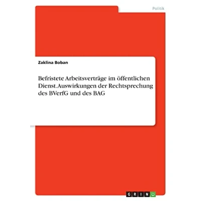 Abbildung von Befristete Arbeitsverträge im öffentlichen Dienst. Auswirkungen der Rechtsprechung des BVerfG und BAG