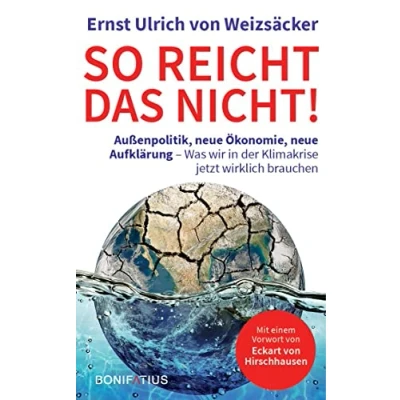 Abbildung von So reicht das nicht: Aufkärung, Außenpolitik und Affront. Was wir in der Klimakrise jetzt wirklich brauchen: Außenpolitik, neue Ökonomie, ... brauchen