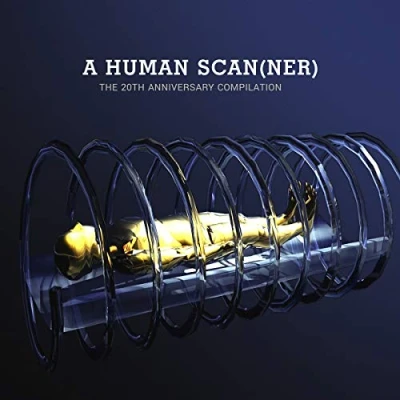 Abbildung von A Human Scanner the 20th Anniversary Compilation