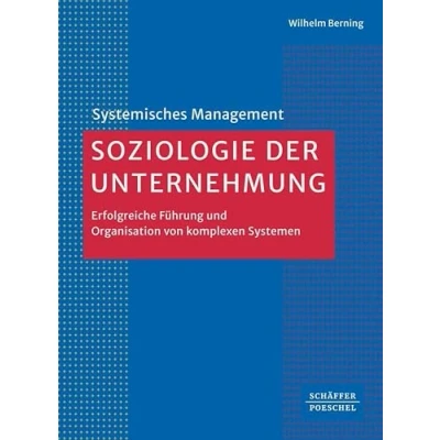 Abbildung von Soziologie der Unternehmung: Erfolgreiche Führung und Organisation von komplexen Systemen (Systemisches Management)
