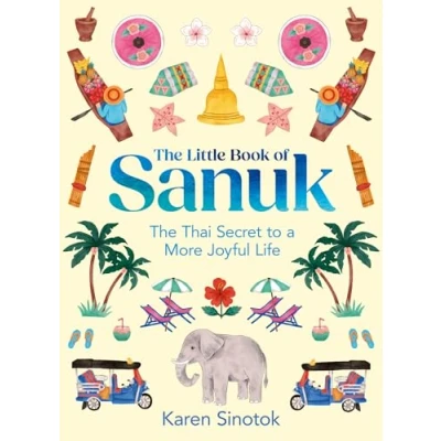 Abbildung von The Little Book of Sanuk: Thai Secret to a More Joyful Life
